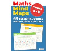 MATHS MIND MAPS - Visual and Simple Study Guide for Algebra, Geometry, Data & Functions | Step-by-Step Learning Made Easy: For Years 9-11 (Ages 13-16) ... maths through clear visual mind maps.