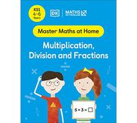 Maths - No Problem! Multiplication, Division and Fractions, Ages 4-6 (Key Stage 1) (Master Maths At Home)