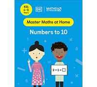 Maths - No Problem! Numbers to 10, Ages 4-6 (Key Stage 1) (Master Maths At Home)