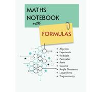 MATHS NOTEBOOK WITH FORMULAS: Includes all key formulas, allowing users to easily flip back for a quick review or a reminder.