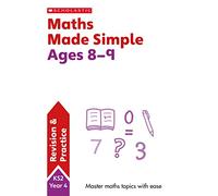 Maths Practice and Revision Workbook For Ages 8-9 (Year 4) Covers all key topics with answers (SATs Made Simple): 1 (Revision and Practice)