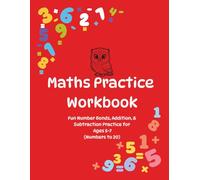 Maths Practice Workbook: Fun Number Bonds, Addition, & Subtraction Practice for Ages 5-7 (Numbers to 20)