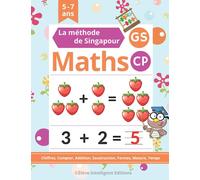 Maths Singapour GS CP: 110 Pages d'Exercices de Maths Maternelle GS CP. Chiffres, Compter, Addition, Soustraction, Mesure et bien plus encore (Cahier de Maths GS CP)