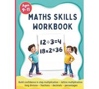Maths Skills Workbook for Ages 9-11: 120 practice pages to strengthen multiplication, division, fractions, decimals, and percentages through fun, confidence-building activities