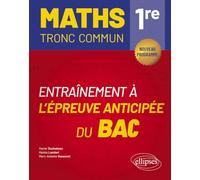 Maths Tronc Commun 1re - Entraînement à l’épreuve anticipée du Bac