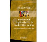 Matías S Fundación y legitimidad en la modernidad política: C (Tascabile)