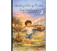 Matías y El Tren que Cantaba: Porque hay Cosas que, no se ven, y Existen,