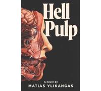Matias Ylikangas Hell Pulp (Tascabile)