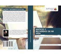 MATICES Y RECUERDOS DE MI VIDA: Evocación de tiempos dorados