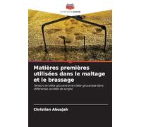 Matières premières utilisées dans le maltage et le brassage: Teneurs en bêta-glucane et en bêta-glucanase dans différentes variétés de sorgho