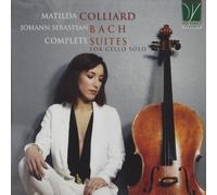 Matilda Bach / Colliard Bach: Complete Suites For Cello