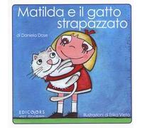Matilda e il gatto strapazzato. Ediz. illustrata