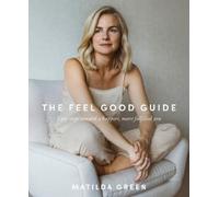 Matilda Green The Feel Good Guide (Tascabile)