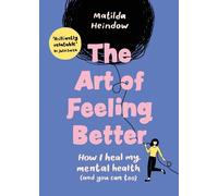 Matilda Heindow The Art of Feeling Better (Copertina rigida)
