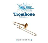 Matilda James Trombone (Tascabile) Discover Musical Instruments