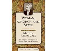 Matilda Joslyn Gage Woman, Church, and State (Tascabile)