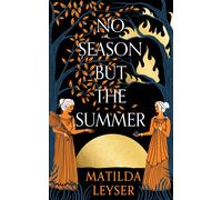 Matilda Leyser No Season But the Summer (Tascabile)