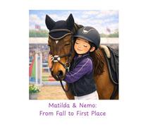 Matilda & Nemo: From Fall to First Place: A Brave Pony Show Jumping Story About Courage, Recovery and Winning