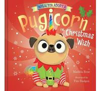 Matilda Rose When You Adopt a Pugicorn: The Christmas Wish (Copertina rigida)