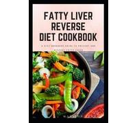 Matilda Sean Fatty Liver Reverse Diet Cookbook (Tascabile)