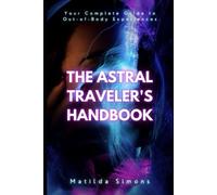 Matilda Simons The Astral Traveler's Handbook (Tascabile)
