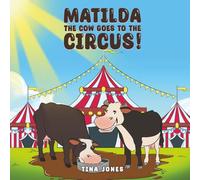 Matilda the Cow Goes to the Circus!: 1