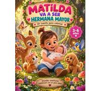 Matilda va a ser hermana mayor: Un cuento para colorear sobre la llegada de Sofía