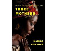 Matilda Velevitch Three Mothers (Tascabile)