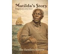 Matilda's Story: Through the Eyes of Four Sisters