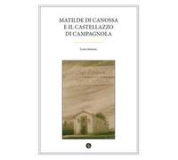 Matilde di Canossa e il Castellazzo di Campagnola