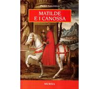 Libri Paolo Golinelli - Matilde E I Canossa
