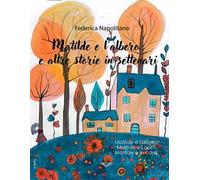 Matilde e l’albero e altre storie in settenari