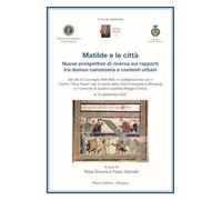 Matilde e le città. Nuove prospettive di ricerca sui rapporti tra domus canossana e contesti urbani