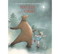 Matilde e Orso. Un amore a prova di tutto. Ediz. a colori