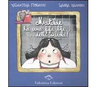Matilde ha una fifa blu... della scuola. Ediz. illustrata