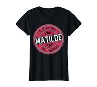 Matilde | La migliore Matilde del mondo | Donne e ragazze Maglietta