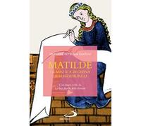 Matilde. La mistica beghina di Magdeburgo