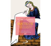 Matilde. La mistica beghina di Magdeburgo - 2026 - San Paolo Ediz