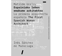 Matilde Ucelay: La primera arquitecta española