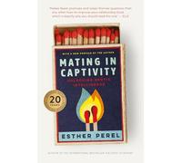 Mating in Captivity: How to keep desire and passion alive in long-term relationships