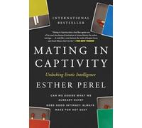Mating in Captivity: Unlocking Erotic Intelligence