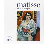 Matisse e il suo tempo.
