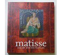 Matisse, His Art and His Textiles: The Fabric of Dreams