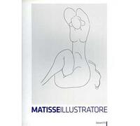 Matisse illustratore. Ediz. illustrata