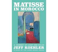 Jeff Koehler Matisse in Morocco (Copertina rigida) (PRESALE 17/07/2025)