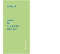 Matisse. Jazz ou la peinture per le livre di Yves Peyré - pagine d'arte, 2012