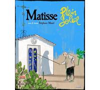 Matisse, la soeur et la chapelle: Plein soleil