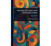 Matisse Picasso and Gertrude Stein