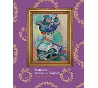 Matisse s Femme au chapeau 1905 to Today /anglais
