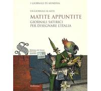 Matite appuntite. Giornali satirici per disegnare l'Italia